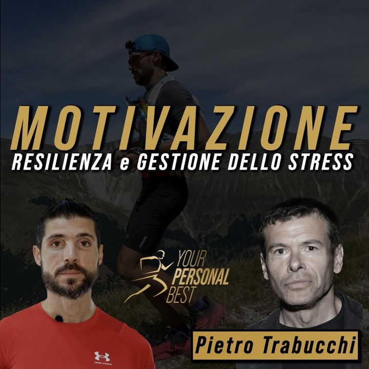 Ep. 06 - Motivazione, Resilienza e Gestione dello Stress con Pietro Trabucchi