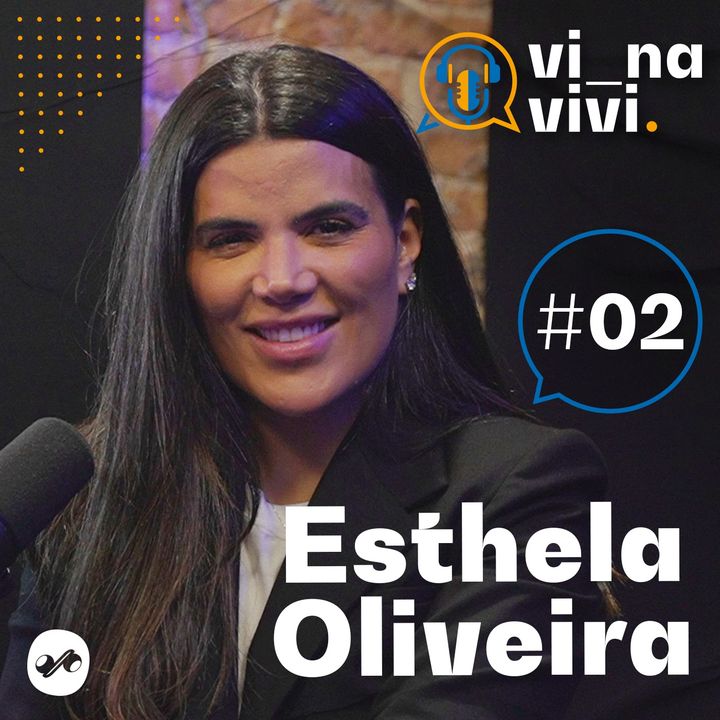 Esthela Oliveira - Médica do Esporte | Vi na Vivi #02