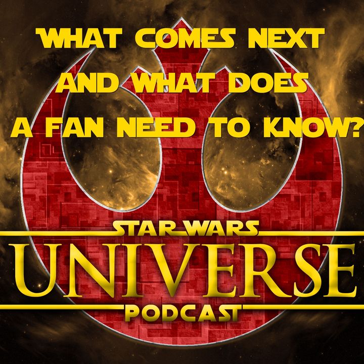 Star Wars - What Comes Next & What do you Need to Know