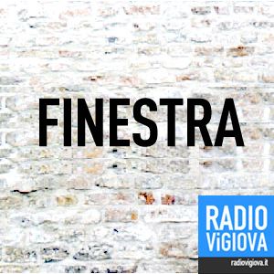 FINESTRA: la parola di Radio Vigiova