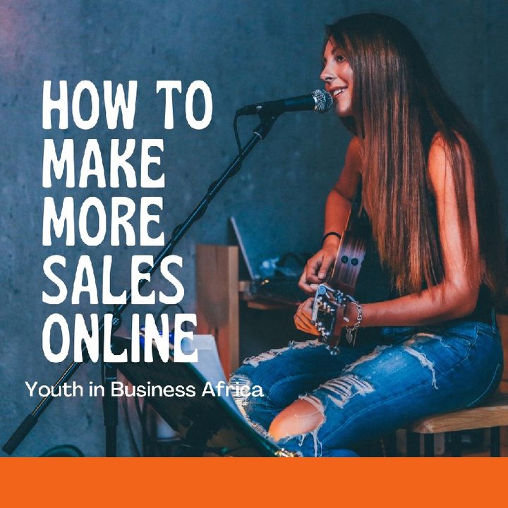 Episode 3 - How To Make More Sales ONLINE