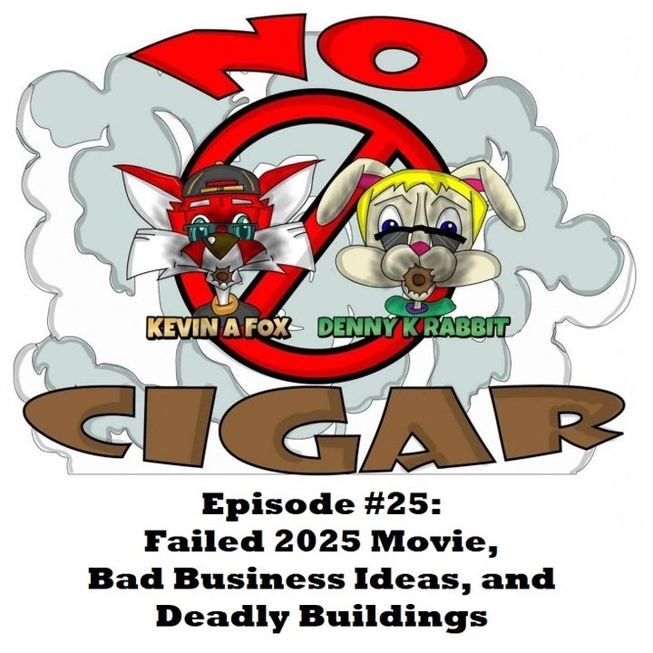 Episode #25:  Failed 2025 Movie, Bad Business Ideas, and Deadly Buildings