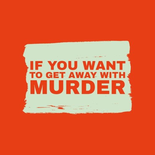 If You Want To Get Away With Murder