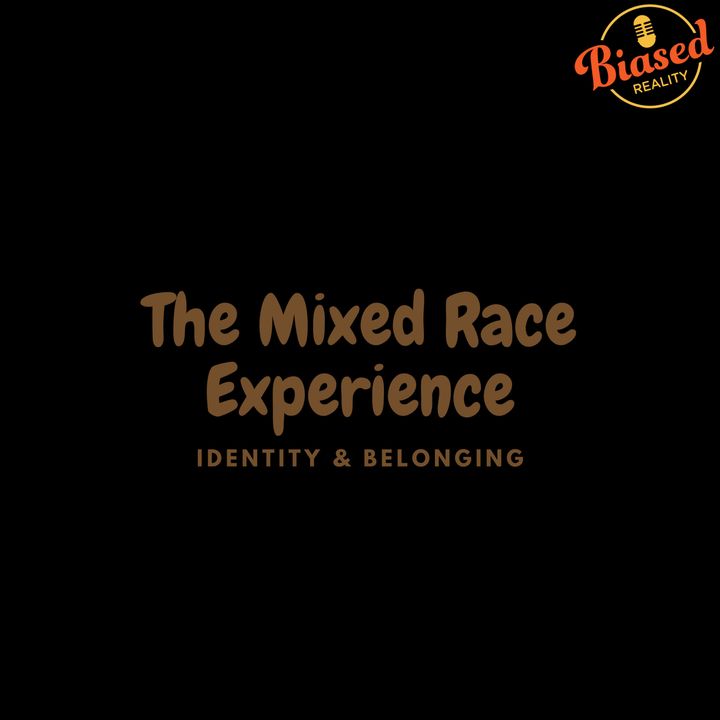 S3 - E7 - The Mixed Race Identity Dilemma