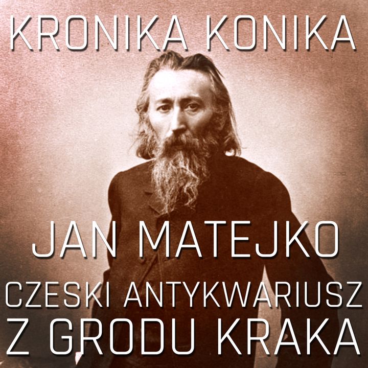 Czeski antykwariusz z Grodu Kraka. Jan Matejko