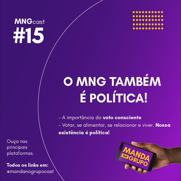 #15 - O MNG também é política!