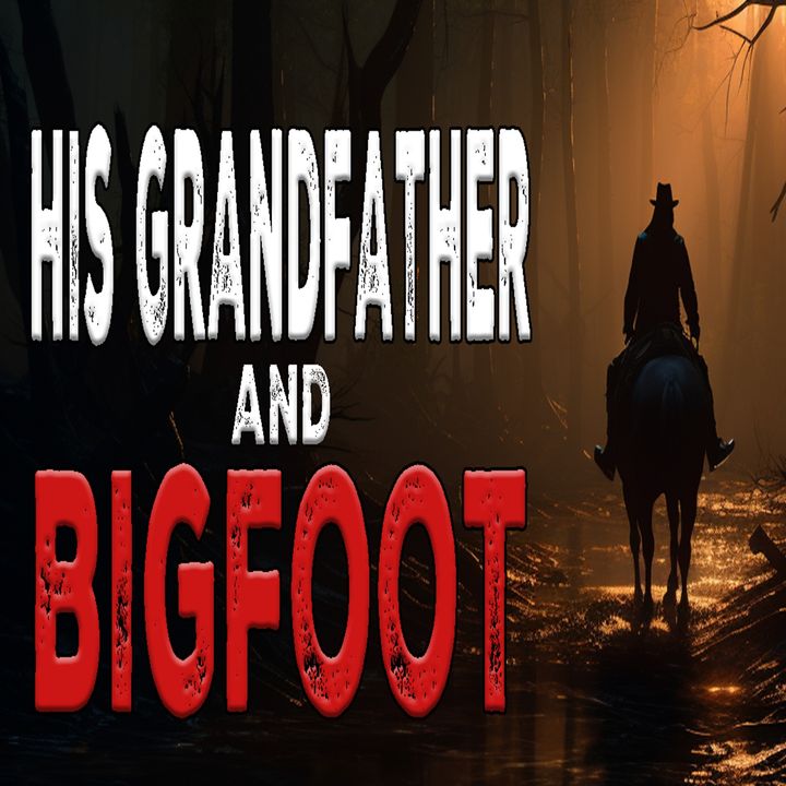 My Grandfathers Bigfoot