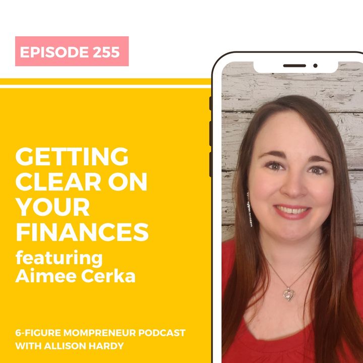 Getting clear on your finances featuring Aimee Cerka