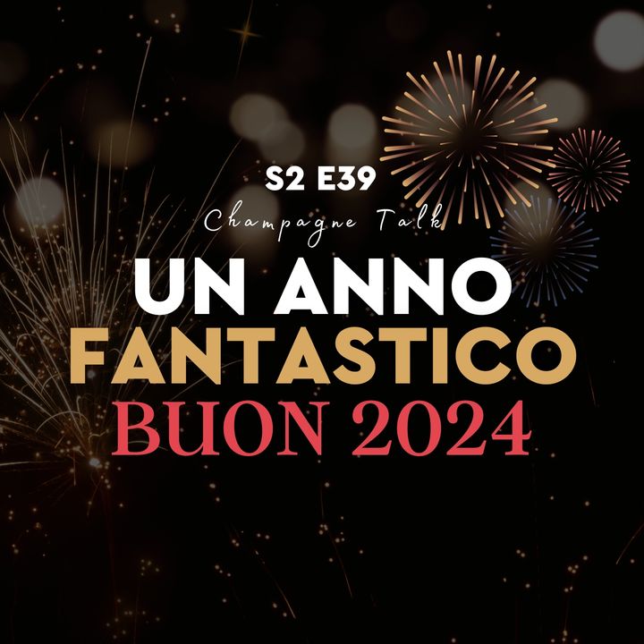 S2 E39 - Buon Anno a tutti! Ecco il riassunto del 2023