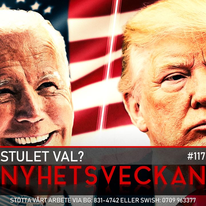 Nyhetsveckan #117 – Stulet val?, Trumps listiga plan, vår rättegång