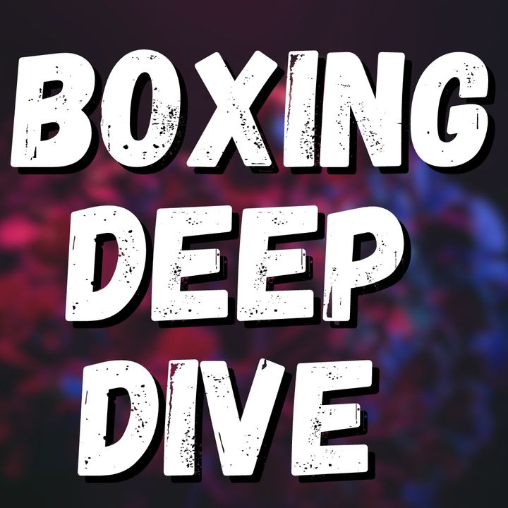 Boxing Deep Dive Podcast