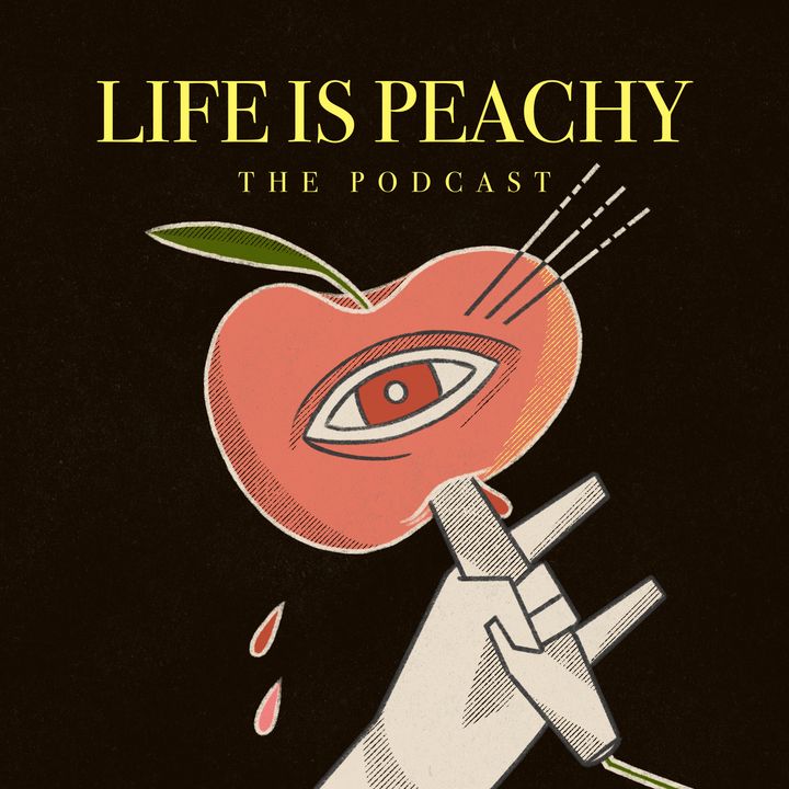 Life Is Peachy Podcast