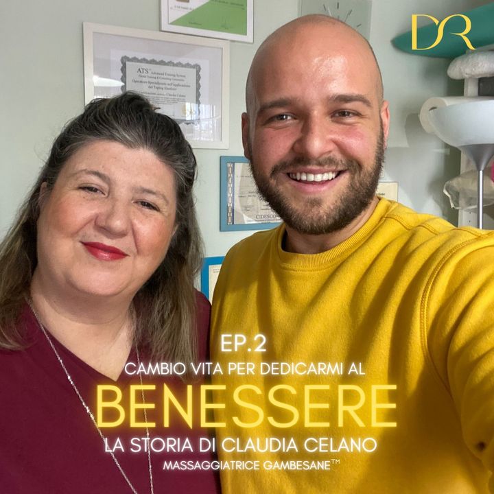 EP. 2 - Cambio vita per dedicarmi al benessere - La storia di Claudia Celano