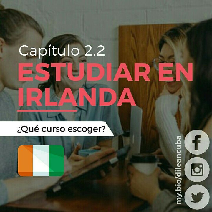 Cap. 2.2 | Estudiar En Irlanda (Fin Del Capítulo)