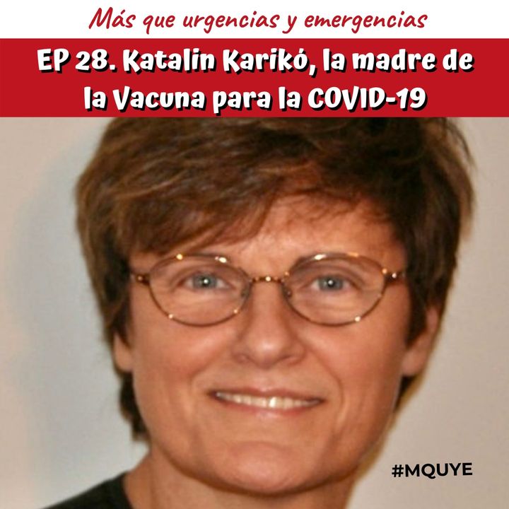 EP28. Katalin Karikó, la madre de la vacuna contra la COVID-19