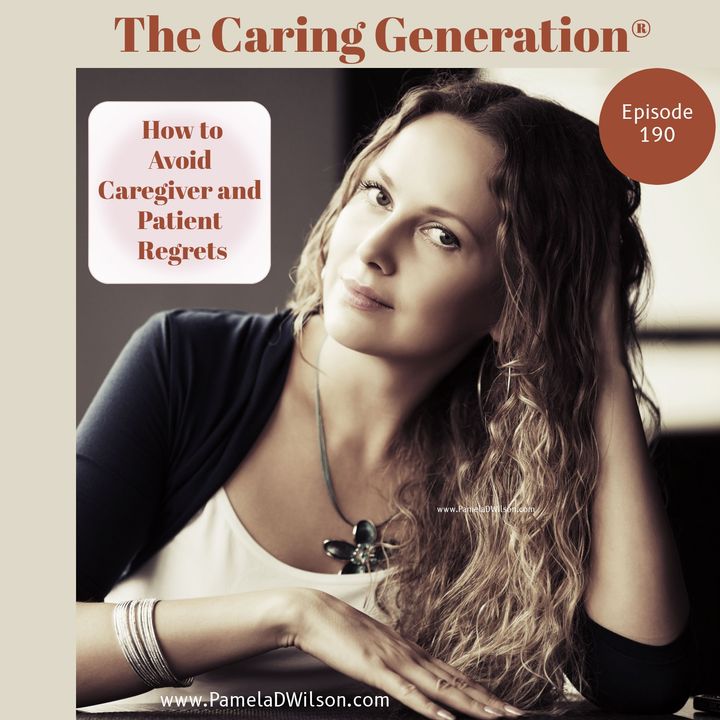How to Avoid Regret About Caregiver or Patient Decisions