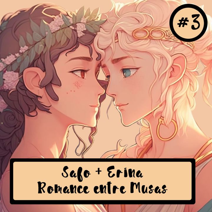 Safo + Erina: Romance entre Musas