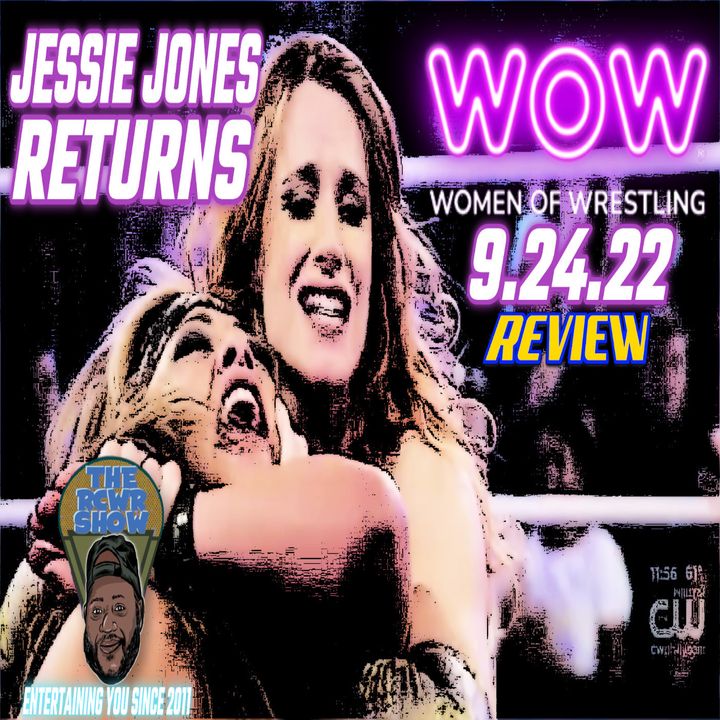 WOW-Women of Wrestling Chapter 2: Jessie Jones Wants Her Titles Back! The RCWR Show 10/2/22