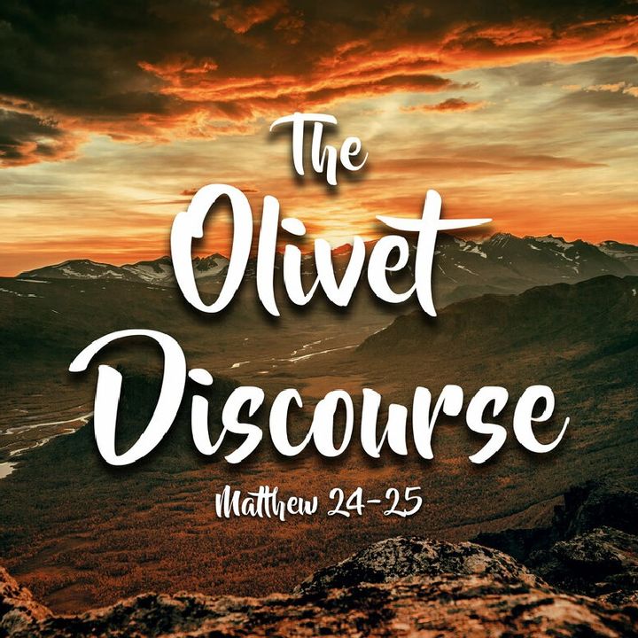The Olivet Discourse Matthew 24