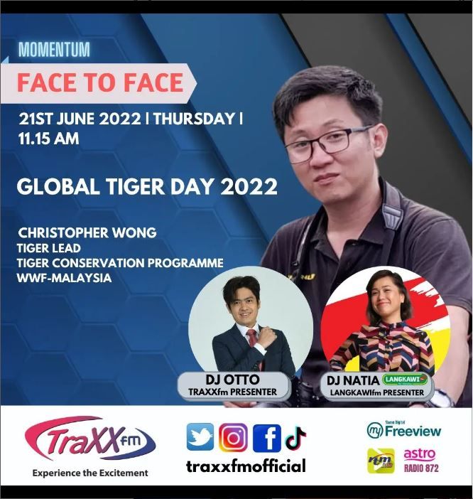 Face to Face TRAXXfm-LANGKAWIfm : Global Tiger Day 2022 | Thursday 21st July 2022 | 11:15 am