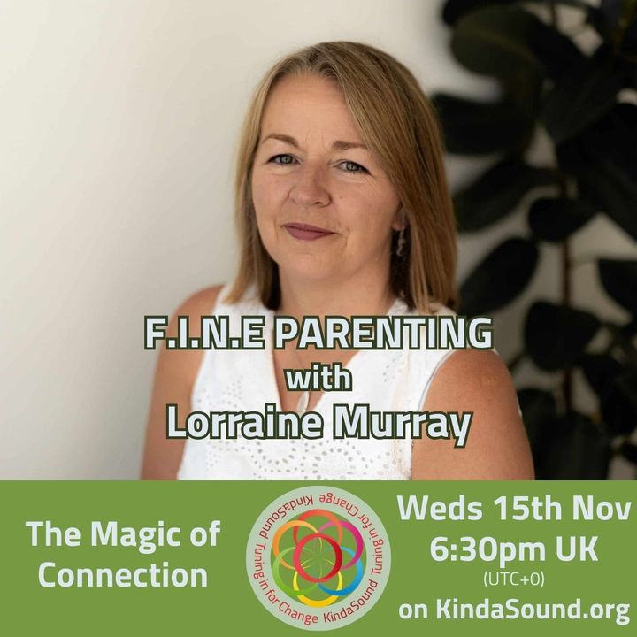 The Magic of Connection | F.I.N.E. Parenting with Lorraine E. Murray (Ep. 1)