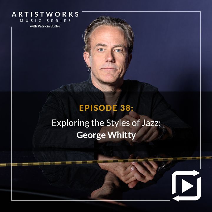 Exploring the Styles of Jazz: George Whitty