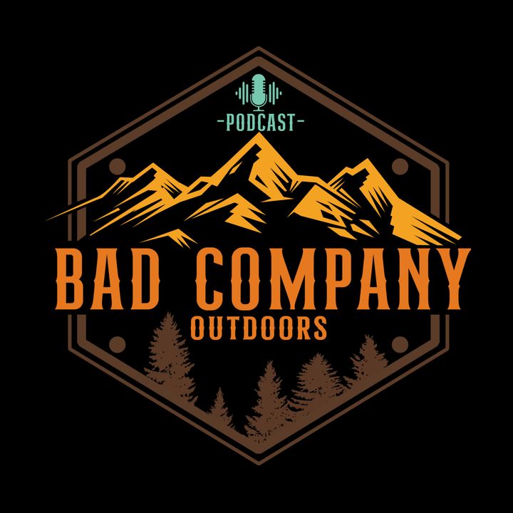 The Bad Company Outdoors Podcast