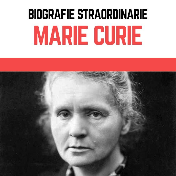 Biografie Straordinarie - Marie Curie