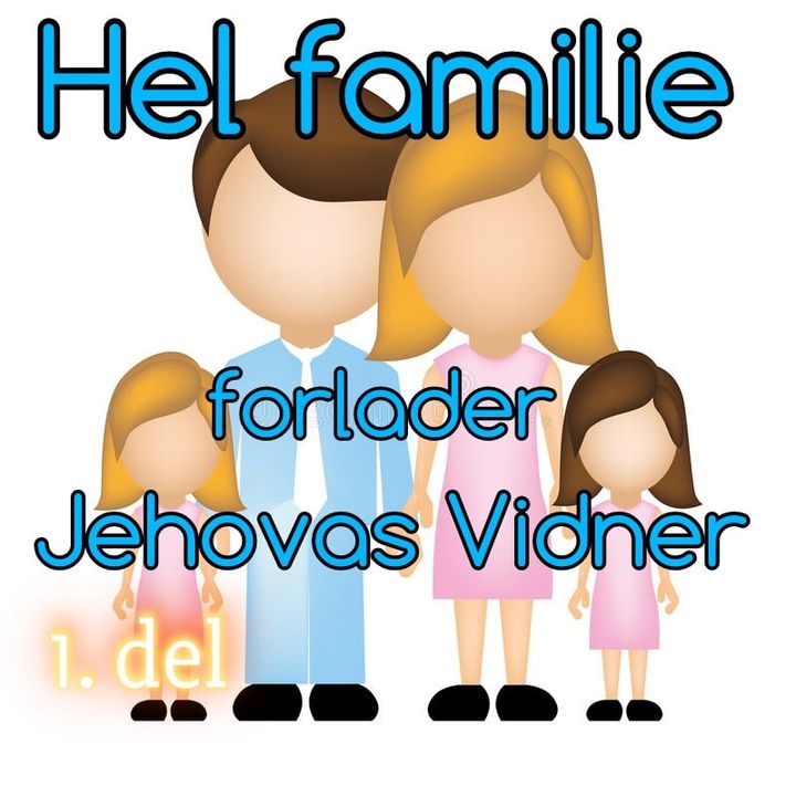 #80 Hel familie forlader Jehovas Vidner - 1. del
