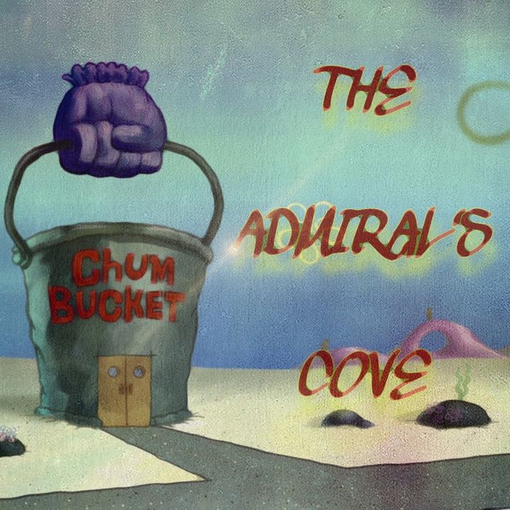 THE ADMIRAL’S COVE: TALES FROM THE CHUM BUCKET