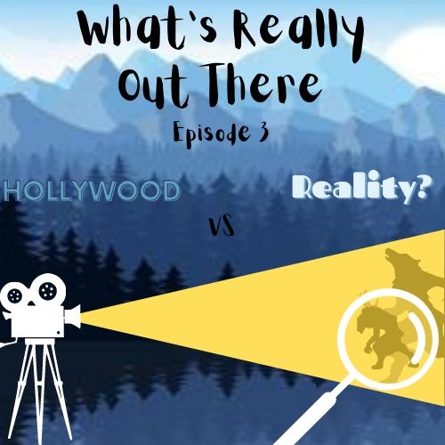 What's really out there : Episode 3 Hollywood vs Reality