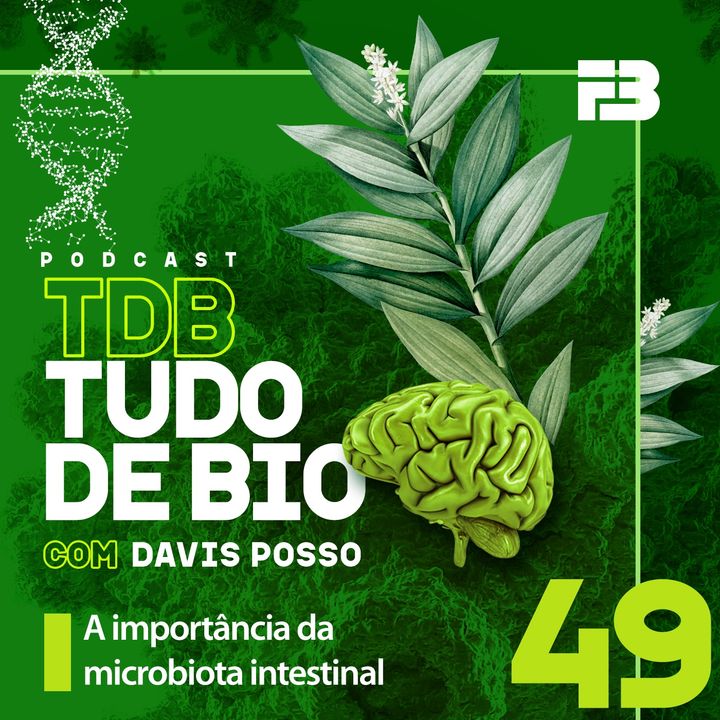 TDB Tudo de Bio 049 - A importância da microbiota intestinal