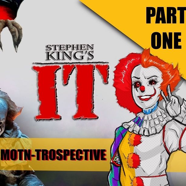 MOTN-Trospective: Stephen King's It - Part One