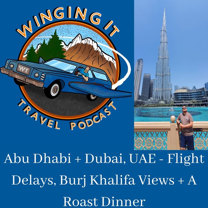 Abu Dhabi + Dubai, UAE - Flight Delays, Burj Khalifa Views + A Roast Dinner