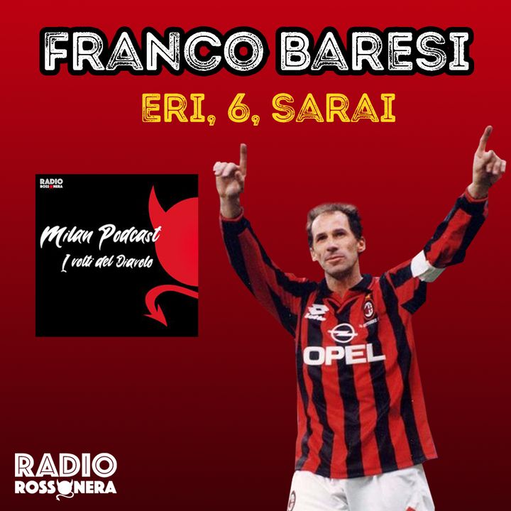 Franco Baresi - Eri, 6, sarai