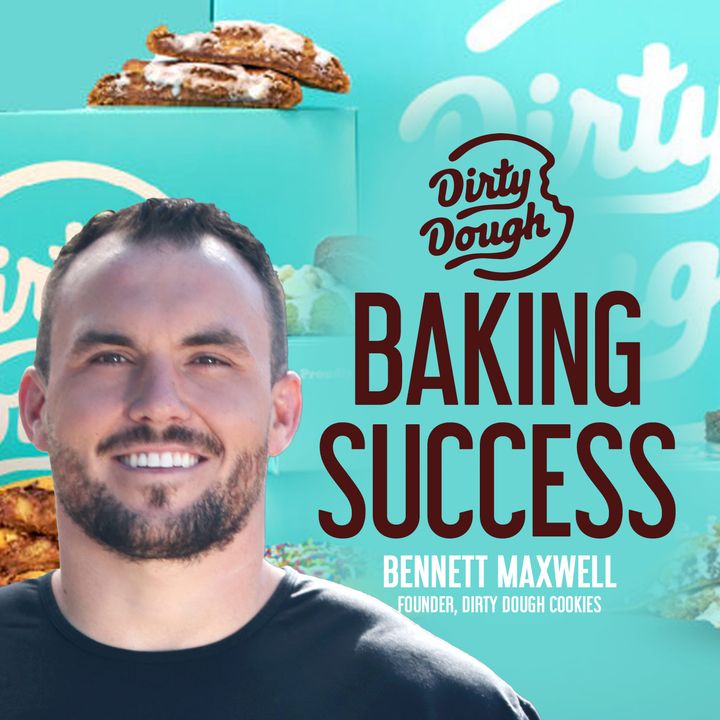 Revolutionizing the Cookie Game with Dirty Dough and Bennett Maxwell