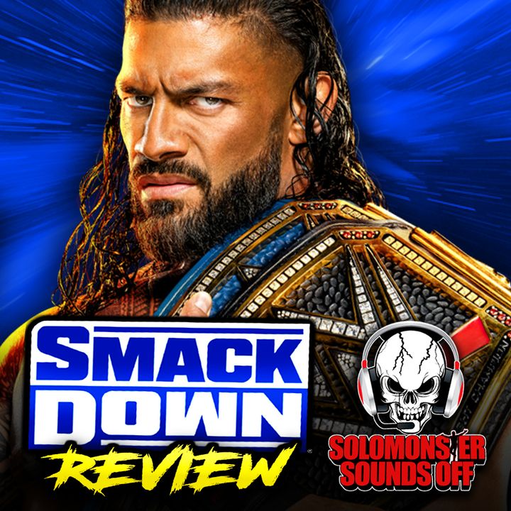 WWE Smackdown 7/7/23 Review - ROMAN'S REVENGE AND THE SUMMERSLAM MAIN EVENT IS SET