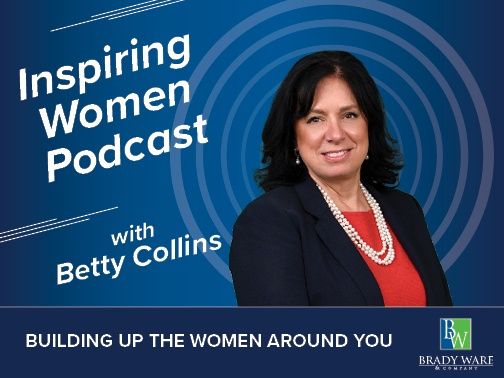 Inspiring Women, Episode 13:  Building Up the Women Around You