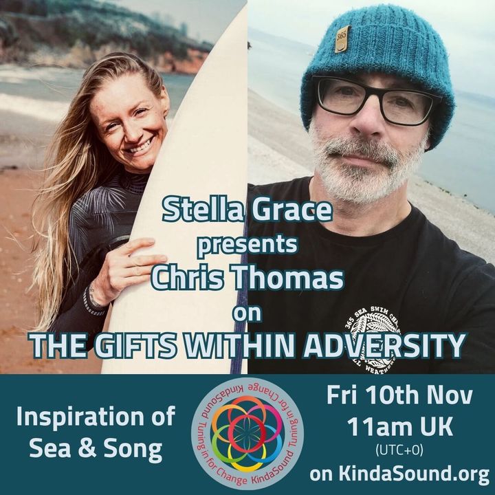 Inspiration of Sea & Song | Chris Thomas on The Gifts Within Adversity with Stella Grace