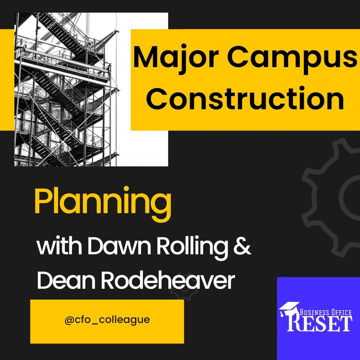 Episode 38 - Major Campus Construction - Planning with Dawn Rolling and Dean Rodeheaver