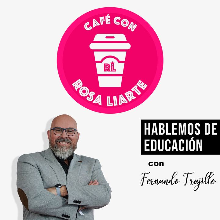 8 - Café con Fernando Trujillo - "La educación obligatoria es el acompañamiento del desarrollo integral del individuo"