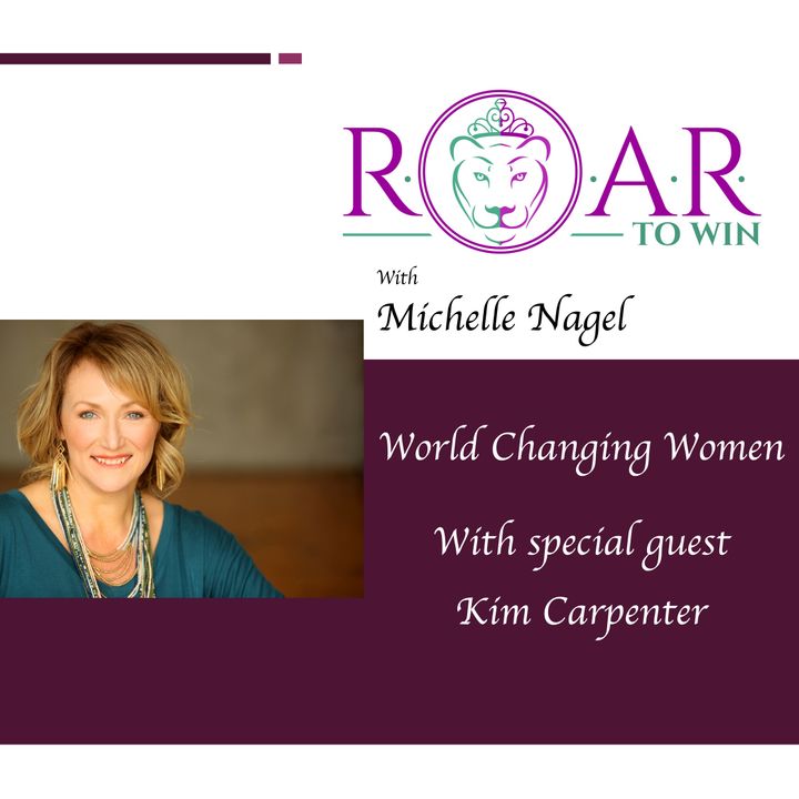 World Changing Women- with Kim Carpenter