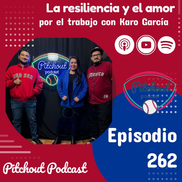 "Episodio 262: La resiliencia y el amor por el trabajo con Karo García"