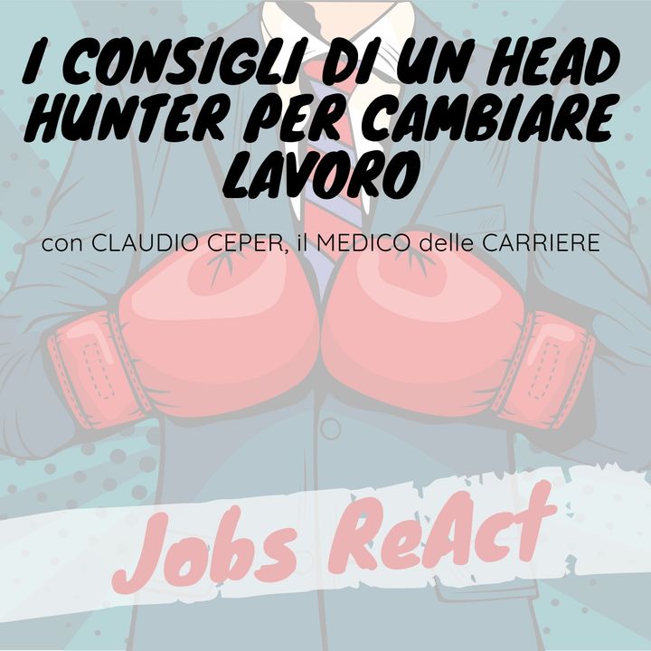 JR 06 | I consigli di un head hunter per cambiare lavoro - con Claudio Ceper