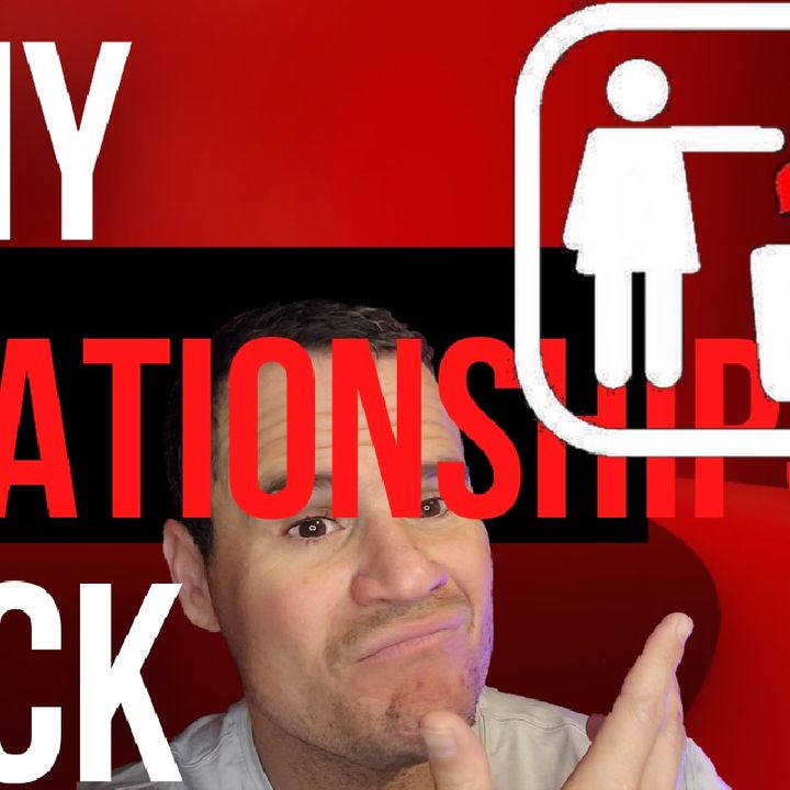 #1 REASON RELATIONSHIPS SUCK