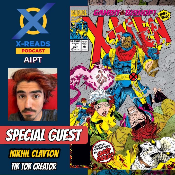 Ep 105: X-Men #8 (1992) with Nikhil Clayton