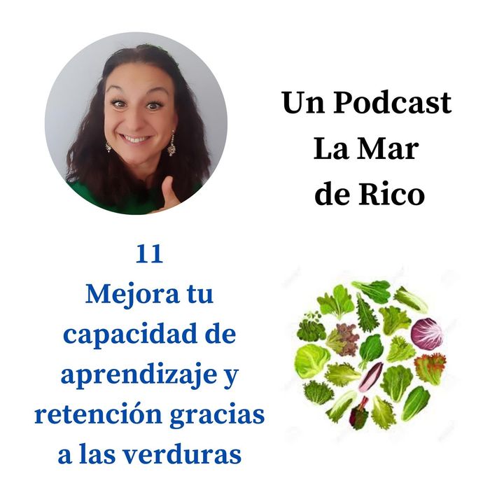 Episodio 11 - Mejora tu capacidad de aprendizaje y retención gracias a las verduras