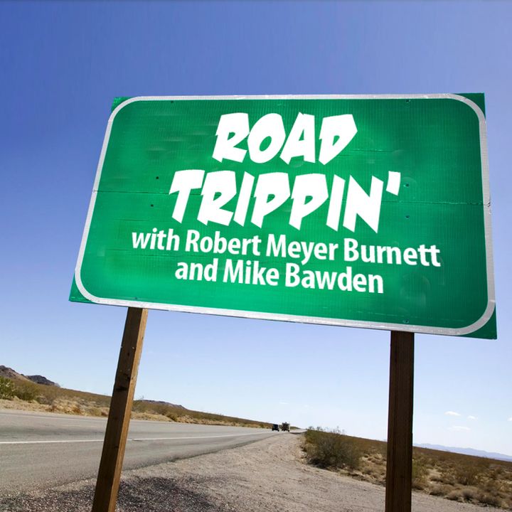Roadtrippin' with Rob and Mike