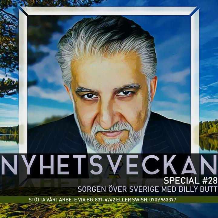 Nyhetsveckan Special 28 – Sorgen över Sverige med Billy Butt