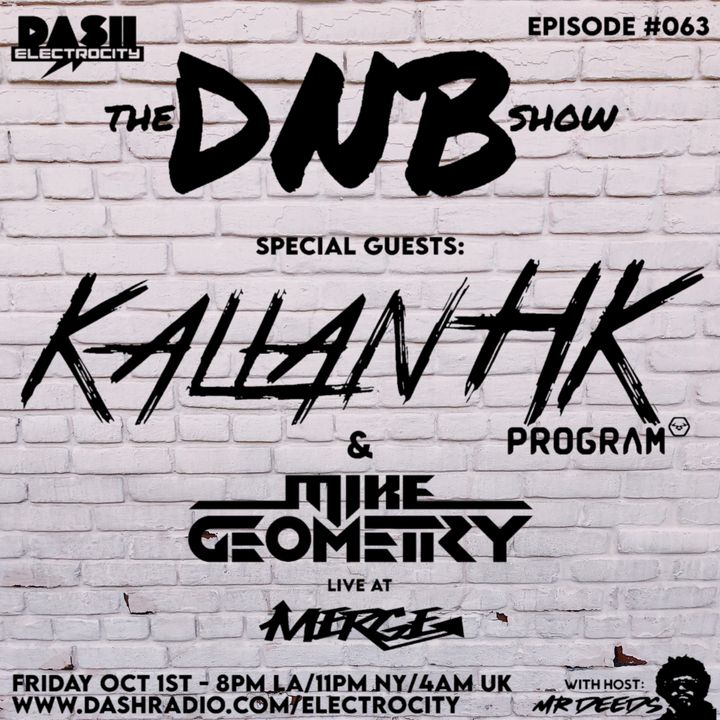 The DNB Show Episode 63 (special guests Kallan HK & Mike Geometry)